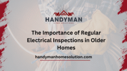 The Importance of Regular Electrical Inspections in Older Homes