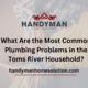 What Are the Most Common Plumbing Problems in the Toms River Household