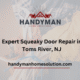 Expert Squeaky Door Repair in Toms River, NJ