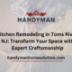 Kitchen Remodeling in Toms River, NJ Transform Your Space with Expert Craftsmanship