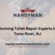 Running Toilet Repair Experts in Toms River, NJ (1)