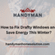 How to Fix Drafty Windows and Save Energy This Winter